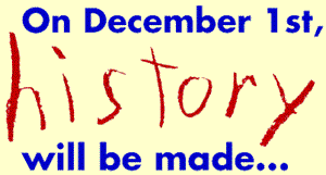 On December 1st History Will Be Made